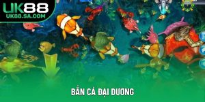 Bắn Cá Đại Dương Tại UK88 – Săn Thưởng Cực Hấp Dẫn