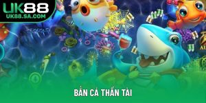 Bắn Cá Thần Tài UK88 – Cơ Hội Săn Thưởng Cho Ngư Thủ