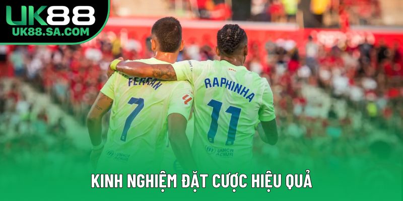 Kinh nghiệm đặt cược hiệu quả