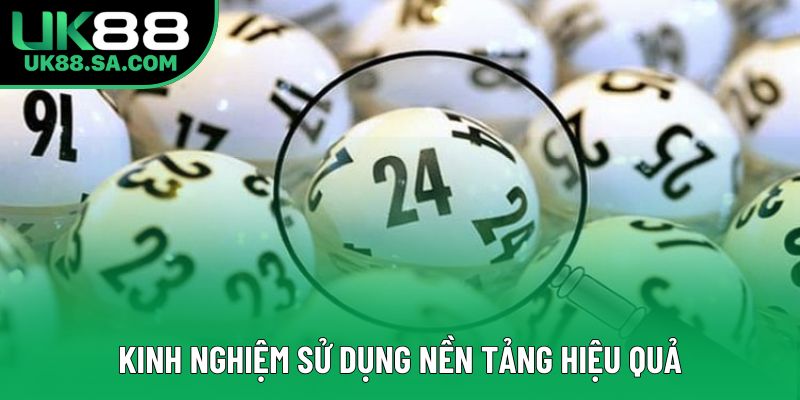 Kinh nghiệm sử dụng nền tảng hiệu quả