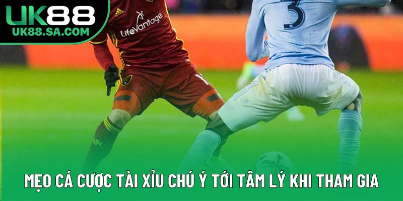 Mẹo cá cược tài xỉu chú ý tới tâm lý khi tham gia